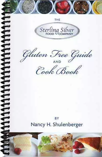The Sterling Silver Food Company's Gluten Free Guide and Cook Book The Sterling Silver Food Company's Gluten Free Guide and Cook Book