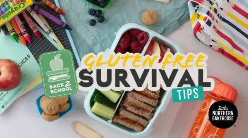 Little Northern Bakehouse: Back-to-School Gluten-free Survival Tips
